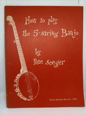 Pete Seeger How To Play The 5-String Banjo  1962 THIRD EDITION REVISED XLNT - Image 1 of 4