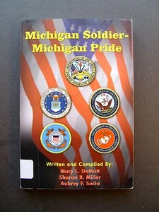 Michigan Soldier-Michigan Pride by Mary L. DeMott, Sharon B. Miller, and Aubrey - Picture 1 of 11