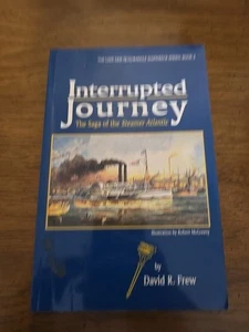 Interrupted Journey Saga of Steamer Atlantic Lake Erie Shipwreck Series PB Frew - Imagen 1 de 1