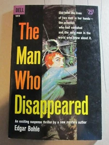Edgar Bohle THE MAN WHO DISAPPEARED dell 1013 Paperback 1960 - Bild 1 von 3