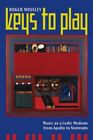 Keys to Play : Music as a Ludic Medium d'Apollo à Nintendo, livre de poche par...