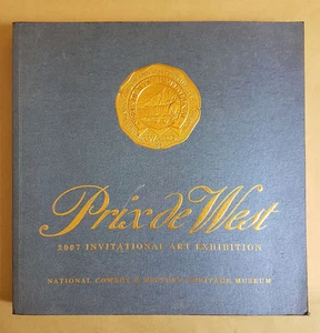 Prix de West 2007 Invitational Art Exhibition National Cowboy Museum Book - Picture 1 of 5