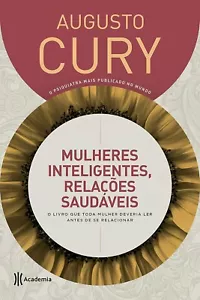 Mulheres Inteligentes Relacoes Saudaveis - Augusto Cury - Foto 1 di 1