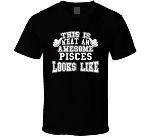 Astrological Zodiac An Awesome Pisces Looks Like Funny Gift T Shirt - Picture 1 of 4
