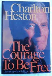 The Courage To Be Free signed autograph by Charlton Heston NRA 1st Printing HCDJ - Imagen 1 de 11