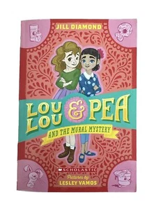 Lou Lou & Pea and the Mural Mystery ~ Scholastic PB by Jill Diamond NEW - Bild 1 von 2