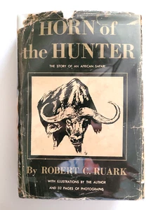 HORN OF THE HUNTER - STORY OF AFRICAN SAFARI - RUARK - 1953 - 1ST EDITION -HC/DJ - Picture 1 of 22