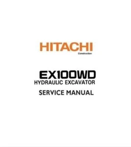 Service Repair Manual For Hitachi EX100WD Hydraulic Excavator. - Picture 1 of 1