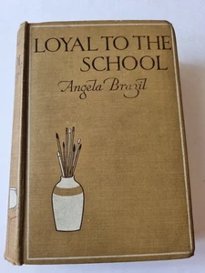 Loyal to the School Angela Brazil Hardback Vintage Book - Picture 1 of 13
