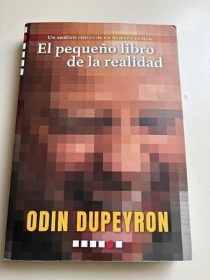 El Pequeño Libro De La Realidad By Odin Dupeyron Spanish Book Brand New - Image 1 of 2