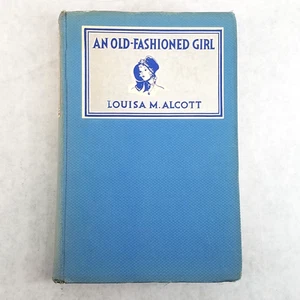 AN OLD-FASHIONED GIRL 1912 Hardcover by Louisa M Alcott - Grosset & Dunlap - Picture 1 of 10