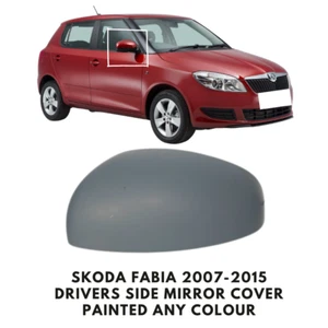Door Wing Mirror Cover Painted For Skoda Fabia MK2 2007-2015 Drivers Side Right - Picture 1 of 4