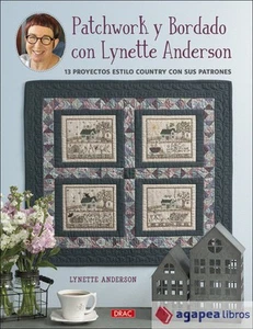 Patchwork y bordado con Lynette Anderson - 13 proyectos estilo country con sus p - Imagen 1 de 1