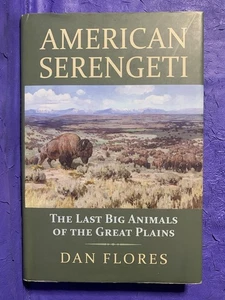 American Serengeti: The Last Big Animals of the Great Plains by Dan Flores HC/DJ - Picture 1 of 11