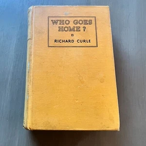 Who Goes Home? Curle 1935 1st Edition Bobbs-Merrill Vintage  Literary Fiction - Picture 1 of 8