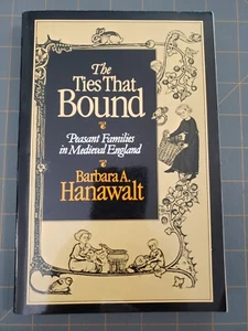 The Ties That Bound Peasant Families in Medieval England Barbara A Hanawalt - Picture 1 of 6