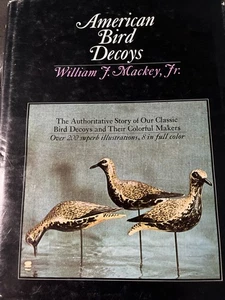 American Bird Decoys by William J. Mackey Jr, Hardcover 1965, 200+ illustrations - Picture 1 of 1
