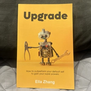 Upgrade How to Outperform Your Default Self to Gain Your Super Powers Ella Zhang - Bild 1 von 8