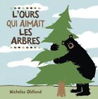 L'ours Qui Aimait Les Arbres, Oldland, Nicholas