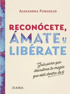 Libro Reconócete, ámate y libérate de Alexandra Pumarejo - Imagen 1 de 1