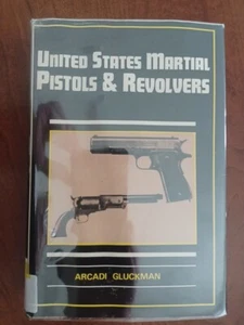 United States Martial Pistols and Revolvers by Arcadi Gluckman  - Picture 1 of 13