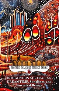 Indigenous Australian Dreamtime, Songlines and Ancestral Beings: The Rainbow Ser - Picture 1 of 1