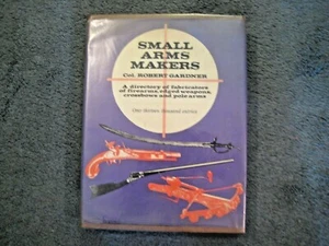 SMALL ARMS MAKERS by COL. ROBERT GARDNER - Picture 1 of 4