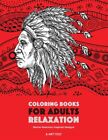 Coloring Books For Adults Relaxation: Native American Inspired Designs: Stres...
