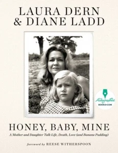 Honey, Baby, Mine- Diane Ladd and Laura Dern-In Hand!- SIGNED by Laura Dern - Picture 1 of 1