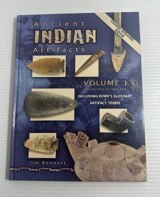 Ancient Indian Artifacts Vol 1 Intro to Collecting Jim Bennett 2010 HC - Image 1 of 4