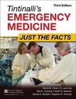 Tintinalli's Emergency Medicine: Just the Facts, Third Edition by O. John Ma (En