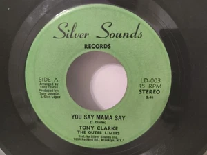 TONY CLARKE & THE OUTER LIMITS - "YOU SAY MAMA SAY" / SILVER SOUNDS RECORDS - Imagen 1 de 2