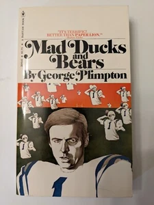 Mad Ducks and Bears by George Plimpton Bantam 1974 4th printing - Foto 1 di 5