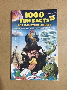 1000 Fun Facts for Immature Adults: Random Trivia and Weird... by Spektor, Bryan - Picture 1 of 2