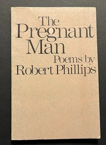 The Pregnant Man Poems by Robert Phillips Paperback Book 1978 Good - Picture 1 of 4