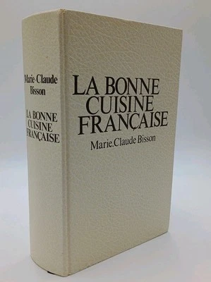 La Bonne Cuisine Française Par Marie-Claude Bison - French Cookbook  - Image 1 of 4