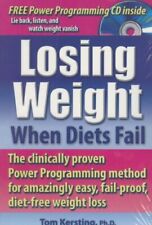 LOSING WEIGHT WHEN DIETS FAIL: THE CLINICALLY PROVEN POWER By Tom Kersting *VG+*