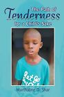 The Path Of Tenderness For A Child's Sake By Shar, Marthaline D. -Paperback
