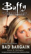 Bad Bargain (Buffy the Vampire Slayer) by Gallagher, Diana G. Paperback Book The