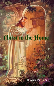 Christ in the Home by Raoul Plus, S.J. ~ 1951 Reprint ~ Catholic Marriage - Picture 1 of 9
