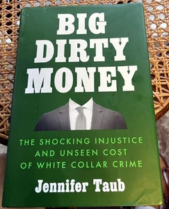Big Dirty Money Jennifer Taub. 2020. First Edition - Picture 1 of 8