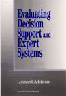 Evaluating Decision Support and Expert Systems (Wiley Series in Systems Engineer
