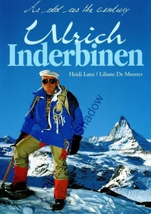 ULRICH INDERBINEN AS OLD AS THE CENTURY SIGNED MOUNTAIN GUIDE LANZ DE MEESTER - Bild 1 von 2