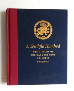 St Louis Racquet Club History A Youthful Hundred 1E HC LN Lindbergh members 2006 - Picture 1 of 14