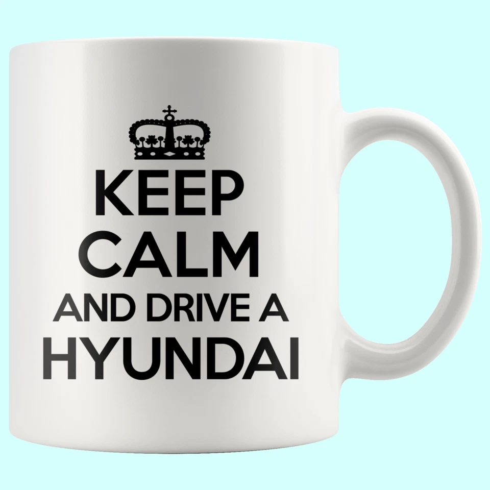 Taza divertida Keep Calm Drive Hyundai Car Love taza fresca impresionante regalo de cumpleaños Foto 1 de 2