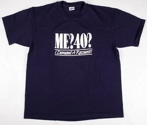 Vintage 90s Me? 40? I Demand a Recount! Birthday Age Novelty Shirt Blue Men's XL - Picture 1 of 3