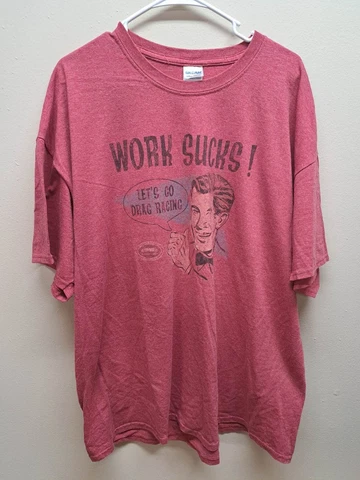 NHRA Work Sucks! Lets Go Drag Racing Men's T-Shirt XXL Cover