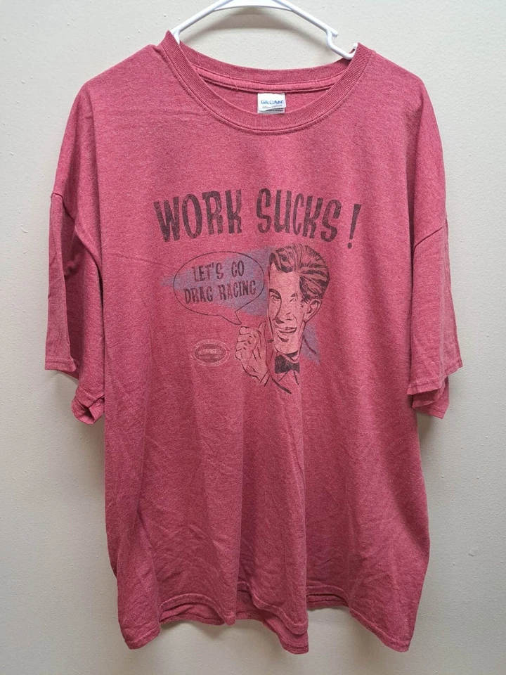 NHRA Work Sucks! Lets Go Drag Racing Men's T-Shirt XXL SHIPS WORLDWIDE - Image 1 of 3