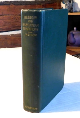HEBREW AND BABYLONIAN TRADITIONS by MORRIS JASTROW, JR. - 1914 1ST ED. - Image 1 of 4
