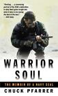 Warrior Soul: The Memoir of a Navy Seal by Chuck Pfarrer (English) Paperback Boo